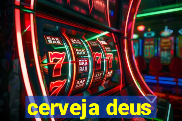 cerveja deus